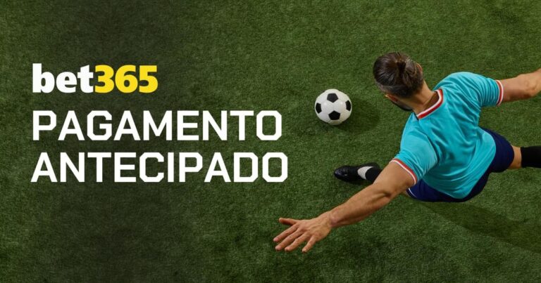Como funciona o pagamento antecipado da bet365 em 2026
